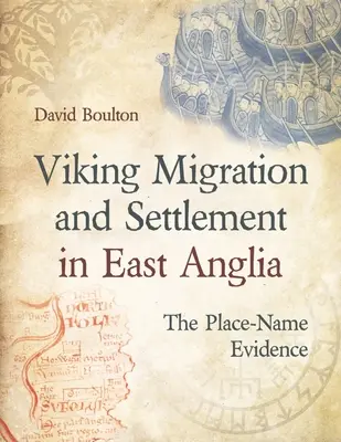 Migracja i osadnictwo wikingów we wschodniej Anglii: dowody w postaci nazw miejsc - Viking Migration and Settlement in East Anglia: The Place-Name Evidence