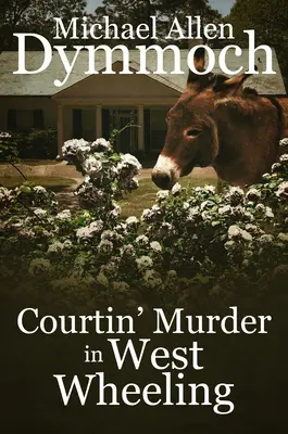 Morderstwo w sądzie w West Wheeling - Courtin' Murder in West Wheeling