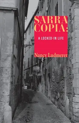 Sarra Copia: Zamknięte życie - Sarra Copia: A Locked-in Life