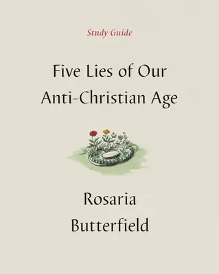 Pięć kłamstw naszego antychrześcijańskiego wieku - przewodnik do studiowania - Five Lies of Our Anti-Christian Age Study Guide