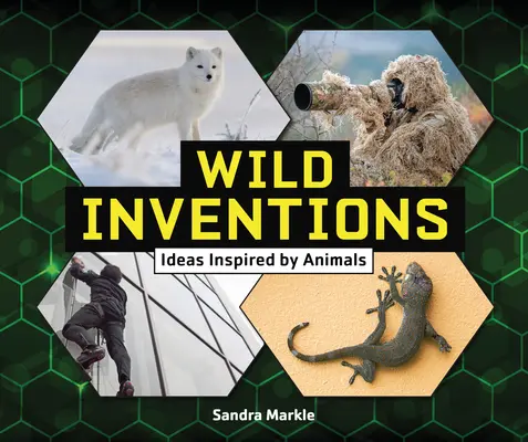 Dzikie wynalazki: Pomysły inspirowane zwierzętami - Wild Inventions: Ideas Inspired by Animals