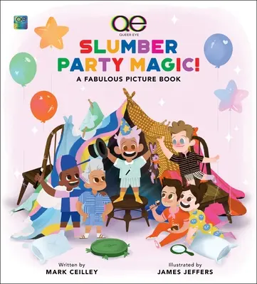 Queer Eye Slumber Party Magic! Bajeczna książka obrazkowa - Queer Eye Slumber Party Magic!: A Fabulous Picture Book