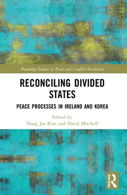 Pojednanie podzielonych państw: Procesy pokojowe w Irlandii i Korei - Reconciling Divided States: Peace Processes in Ireland and Korea