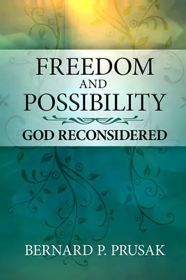 Wolność i możliwość: Bóg rozważany na nowo - Freedom and Possibility: God Reconsidered