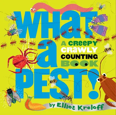 Co za szkodnik: Przerażająca, pełzająca książka do liczenia - What a Pest: A Creepy, Crawly Counting Book