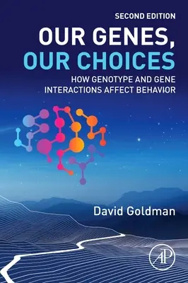 Nasze geny, nasze wybory: Jak interakcje genotypu i genów wpływają na zachowanie - Our Genes, Our Choices: How Genotype and Gene Interactions Affect Behavior