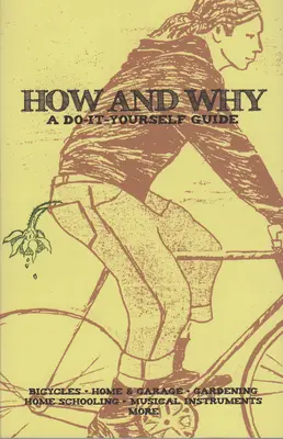 Jak i dlaczego: Przewodnik po zrównoważonym życiu „zrób to sam - How and Why: A Do-It-Yourself Guide to Sustainable Living
