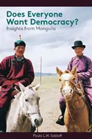 Czy wszyscy chcą demokracji? Spostrzeżenia z Mongolii - Does Everyone Want Democracy?: Insights from Mongolia