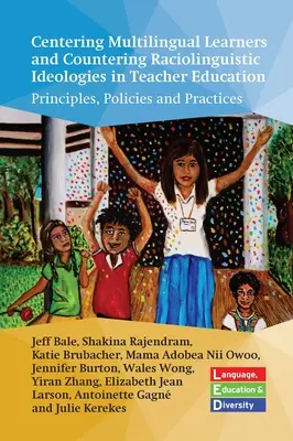 Centrowanie wielojęzycznych uczniów i przeciwdziałanie ideologiom rasistowskim w kształceniu nauczycieli: Zasady, polityka i praktyka - Centering Multilingual Learners and Countering Raciolinguistic Ideologies in Teacher Education: Principles, Policies and Practices