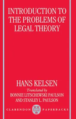 Wprowadzenie do problemów teorii prawa: Tłumaczenie pierwszego wydania „Reine Rechtslehre or Pure Theory of Law” (Czysta teoria prawa) - Introduction to the Problems of Legal Theory: A Translation of the First Edition of the Reine Rechtslehre or Pure Theory of Law