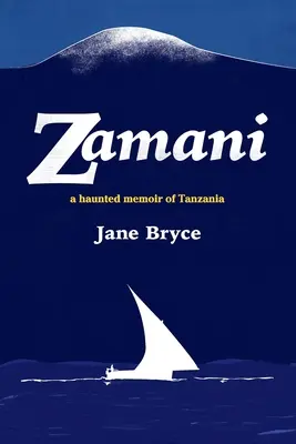 Zamani - nawiedzony pamiętnik z Tanzanii - Zamani - a haunted memoir of Tanzania