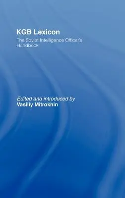 Leksykon KGB: Podręcznik radzieckich oficerów wywiadu - KGB Lexicon: The Soviet Intelligence Officers Handbook