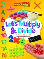 Mnożenie i dzielenie - ćwicz i ucz się z grami i aktywnościami - Let's Multiply & Divide - Practice and Learn with Games and Activitites