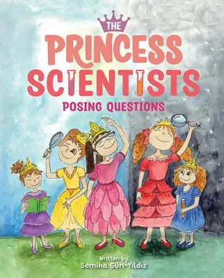 Księżniczka naukowców: Stawianie pytań - The Princess Scientists: Posing Questions