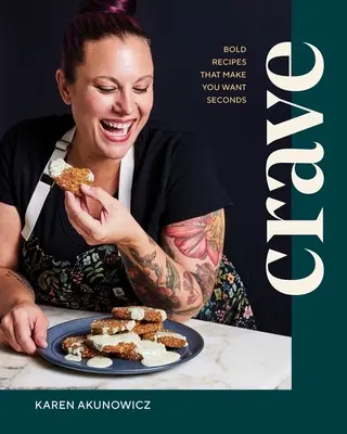 Crave: Odważne przepisy, które sprawią, że będziesz chciał sekundy - Crave: Bold Recipes That Make You Want Seconds