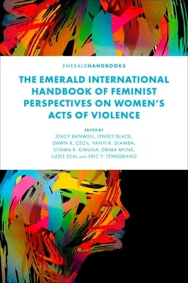 The Emerald International Handbook of Feminist Perspectives on Women's Acts of Violence (Międzynarodowy podręcznik feministycznych perspektyw aktów przemocy wobec kobiet) - The Emerald International Handbook of Feminist Perspectives on Women's Acts of Violence
