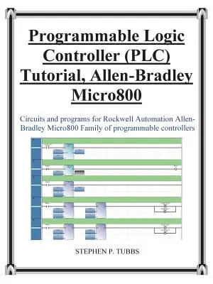 Samouczek dotyczący programowalnego sterownika logicznego (PLC) Allen-Bradley Micro800 - Progammable Logic Controller (Plc) Tutorial Allen-Bradley Micro800