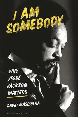 I Am Somebody: Dlaczego Jesse Jackson ma znaczenie - I Am Somebody: Why Jesse Jackson Matters