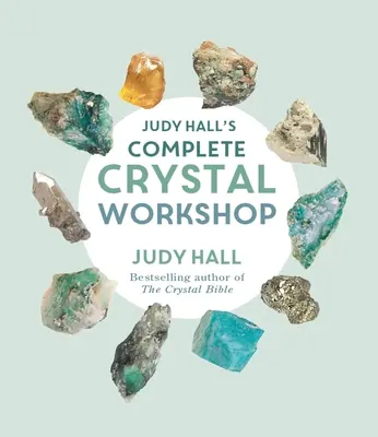 Kompletny warsztat kryształowy Judy Hall - Judy Hall's Complete Crystal Workshop