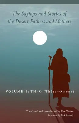 Powiedzenia i historie Ojców i Matek Pustyni: Tom 2: Th-O (Theta-Omga) Tom 292 - The Sayings and Stories of the Desert Fathers and Mothers: Volume 2: Th-O (Theta-Omga) Volume 292