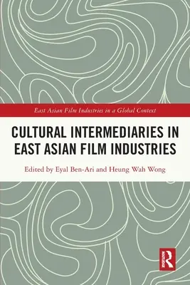 Pośrednicy kulturowi we wschodnioazjatyckich branżach filmowych - Cultural Intermediaries in East Asian Film Industries