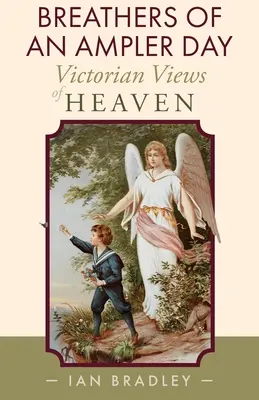 Breathers of an Ampler Day: Wiktoriańskie spojrzenie na niebo - Breathers of an Ampler Day: Victorian Views of Heaven