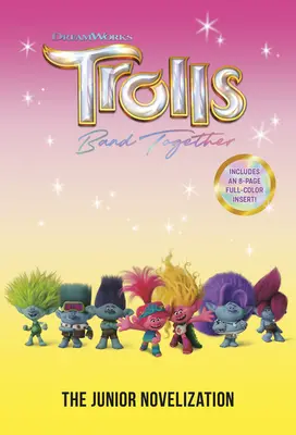 Trolls Band Together: Powieść dla młodzieży (DreamWorks Trolls) - Trolls Band Together: The Junior Novelization (DreamWorks Trolls)