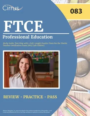 FTCE Professional Education Study Guide: Przygotowanie do testu z 2 pełnowymiarowymi testami praktycznymi do egzaminu Florida Teacher Certification [083] [5. edycja] - FTCE Professional Education Study Guide: Test Prep with 2 Full-Length Practice Tests for the Florida Teacher Certification Exam [083] [5th Edition]