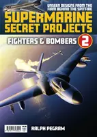 Supermarine Secret Projects Vol 2 - Myśliwce i bombowce - Supermarine Secret Projects Vol 2 - Fighters & Bombers