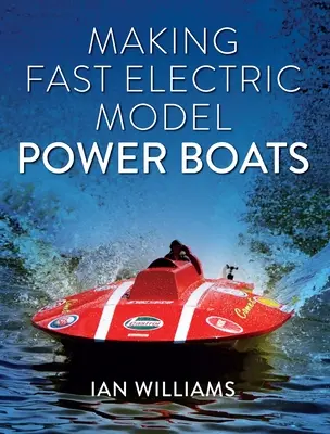 Tworzenie szybkich elektrycznych łodzi motorowych - Making Fast Electric Model Power Boats