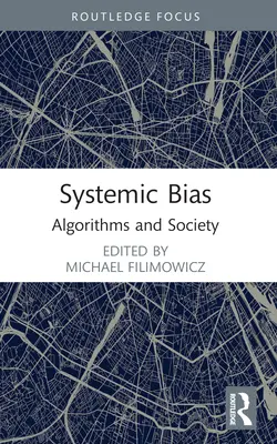 Uprzedzenia systemowe: algorytmy i społeczeństwo - Systemic Bias: Algorithms and Society