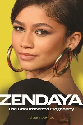 Zendaya: Nieautoryzowana biografia - Zendaya: The Unauthorized Biography