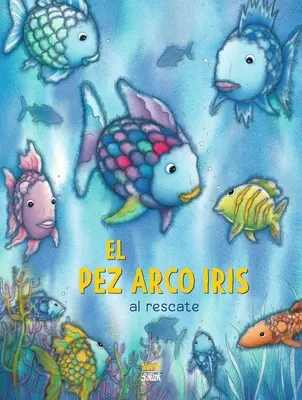 El Pez Arco Iris Al Rescate! (Wydanie hiszpańskie) - El Pez Arco Iris Al Rescate! (Spanish Edition)