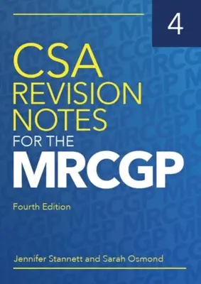 CSA Revision Notes for the MRCGP, wydanie czwarte (Stannett Jennifer (GP in Bristol)) - CSA Revision Notes for the MRCGP, fourth edition (Stannett Jennifer (GP in Bristol))