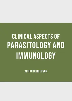 Kliniczne aspekty parazytologii i immunologii - Clinical Aspects of Parasitology and Immunology