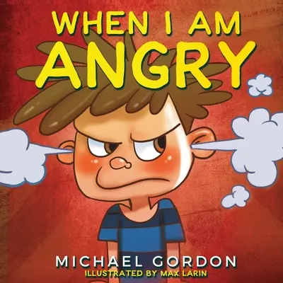 Kiedy jestem zły: Książki dla dzieci o złości, wiek 3-5 lat, książki dla dzieci - When I Am Angry: Kids Books about Anger, ages 3 5, children's books