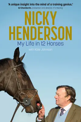 Nicky Henderson: Moje życie w 12 koniach - Nicky Henderson: My Life in 12 Horses