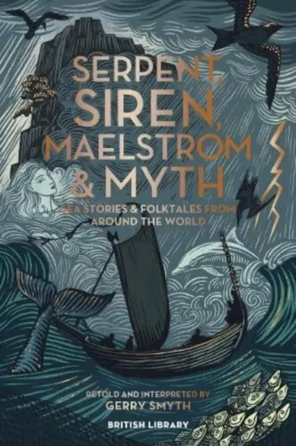 Serpent, Siren, Maelstrom & Myth - Opowieści morskie i ludowe z całego świata - Serpent, Siren, Maelstrom & Myth - Sea Stories and Folktales from Around the World