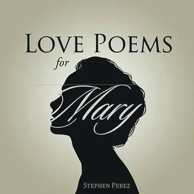 Wiersze miłosne dla Mary - Love Poems for Mary