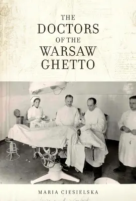 Lekarze z warszawskiego getta - The Doctors of the Warsaw Ghetto