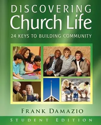 Odkrywanie życia kościelnego: 24 klucze do budowania wspólnoty - wydanie dla studentów - Discovering Church Life: 24 Keys to Building Community - Student Edition