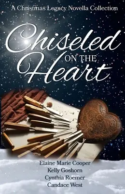 Chiseled on the Heart: Kolekcja nowel „Świąteczne dziedzictwo - Chiseled on the Heart: A Christmas Legacy Novella Collection