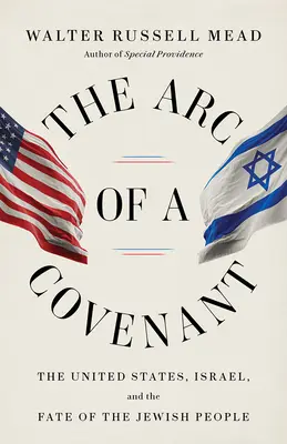 Łuk przymierza: Stany Zjednoczone, Izrael i los narodu żydowskiego - The Arc of a Covenant: The United States, Israel, and the Fate of the Jewish People