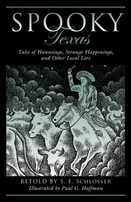 Upiorny Teksas: Opowieści o nawiedzeniach, dziwnych zdarzeniach i innej lokalnej wiedzy - Spooky Texas: Tales of Hauntings, Strange Happenings, and Other Local Lore