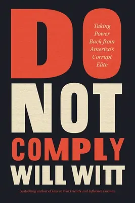 Do Not Comply: Odebranie władzy skorumpowanej elicie Ameryki - Do Not Comply: Taking Power Back from America's Corrupt Elite