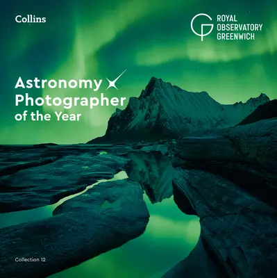 Astronomy Photographer of the Year: Kolekcja 12 - Astronomy Photographer of the Year: Collection 12