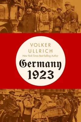 Niemcy 1923: Hiperinflacja, pucz Hitlera i demokracja w kryzysie - Germany 1923: Hyperinflation, Hitler's Putsch, and Democracy in Crisis