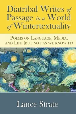 Diatribal Writes of Passage in a World of Wintertextuality: Wiersze o języku, mediach i życiu (ale nie takim, jakie znamy) - Diatribal Writes of Passage in a World of Wintertextuality: Poems on Language, Media, and Life (but not as we know it)