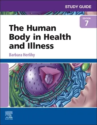 Przewodnik do studiowania ludzkiego ciała w zdrowiu i chorobie - Study Guide for the Human Body in Health and Illness