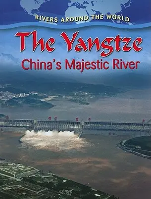 Jangcy: majestatyczna rzeka Chin - The Yangtze: China's Majestic River